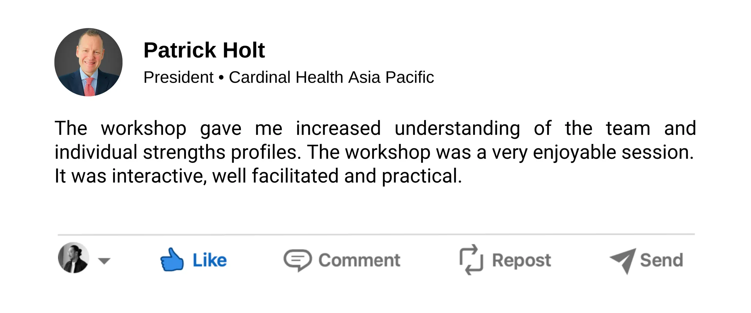 LinkedIn testimonial from Patrick Holt, President of Cardinal Health Asia Pacific, describing a workshop on team strength profiles and its positive impact.