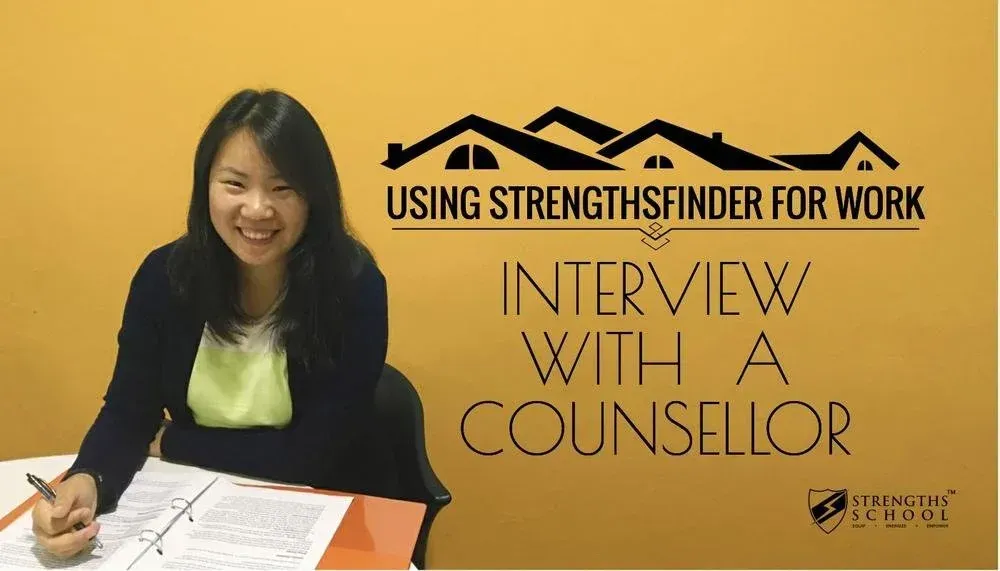 Using StrengthsFinder for work Strengths School Singapore Interview with a Counsellor.