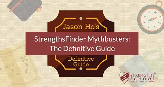 StrengthsFinder Myth Busters: The Definitive Guide