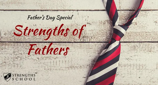 Strengths of Fathers: A Fathers' Day Special